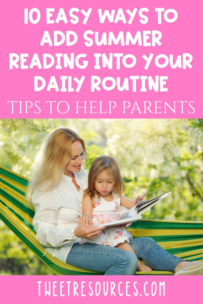 10 EASY WAYS TO ADD SUMMER READING INTO YOUR DAILY ROUTINE
