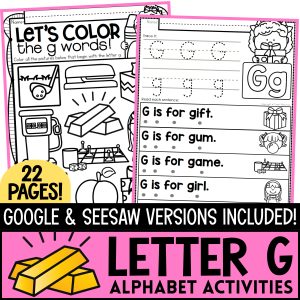 The Letter G! Alphabet Letter of the Week Package now with Google ™ & Seesaw ™