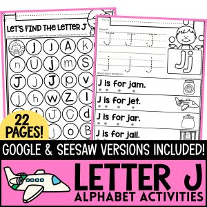 The Letter J! Alphabet Letter of the Week Package now with Google ™ & Seesaw ™