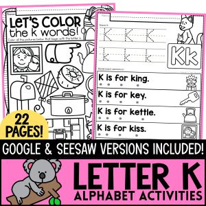 The Letter K! Alphabet Letter of the Week Package now with Google ™ & Seesaw ™
